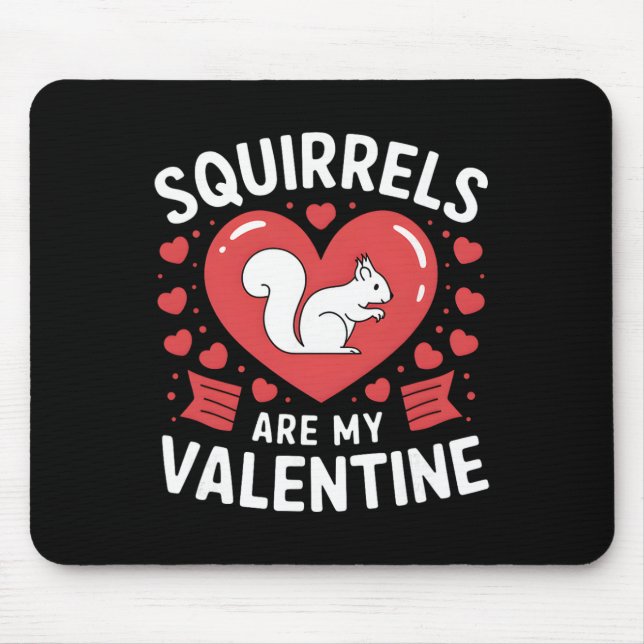 Squirrels Are My Valentine Squirrel Heart  Mouse Pad (Front)