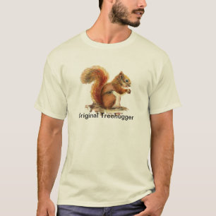 Squirrels are the Original Treehuggers Humour T-Shirt