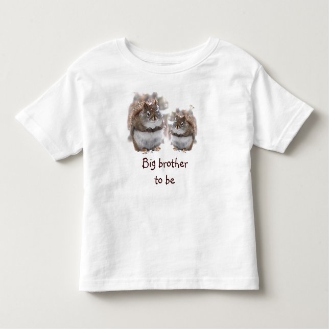 Squirrels Big Brother to Be Toddler T-Shirt (Front)