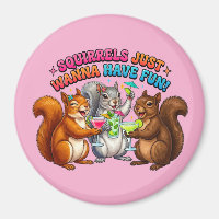 Squirrels Just Wanna Have Fun!