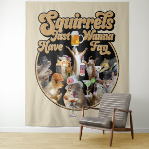Squirrels Just Wanna Have Fun Tapestry