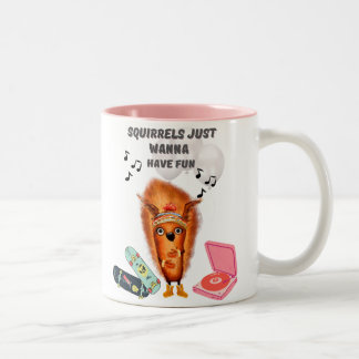 Squirrels Just Wanna Have Fun Two-Tone Coffee Mug