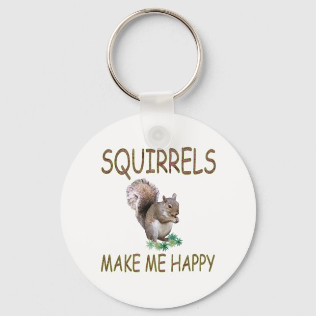 Squirrels Make Me Happy Key Ring (Front)