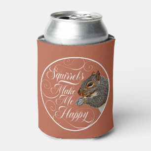 Squirrels Make Me Happy - squirrel lover Can Coole Cooler