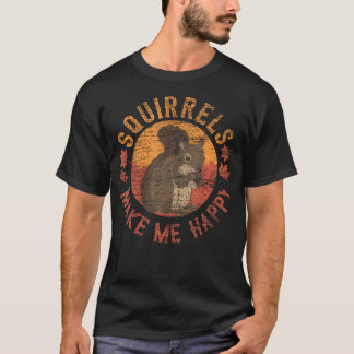 Squirrels Make Me Happy - Vintage Squirrel T-Shirt