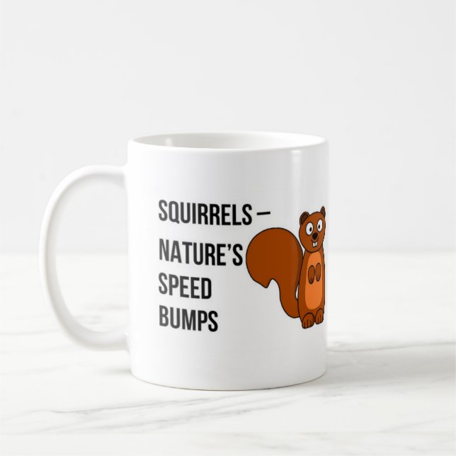 Squirrels – nature’s speed bumps coffee mug (Left)