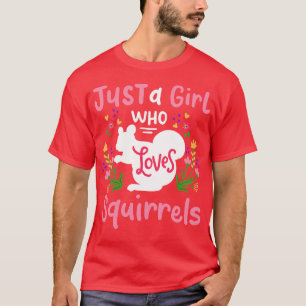 Squirrels Squirrel Lover T-Shirt