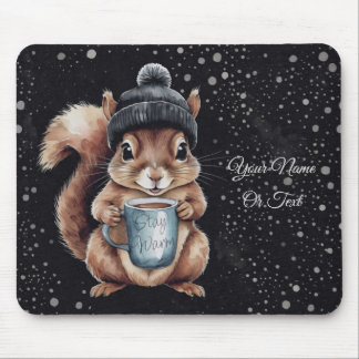 Squirrels with cup and snow "Stay Warm" Mouse Pad