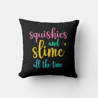 Squishies And Slime All The Time Cushion