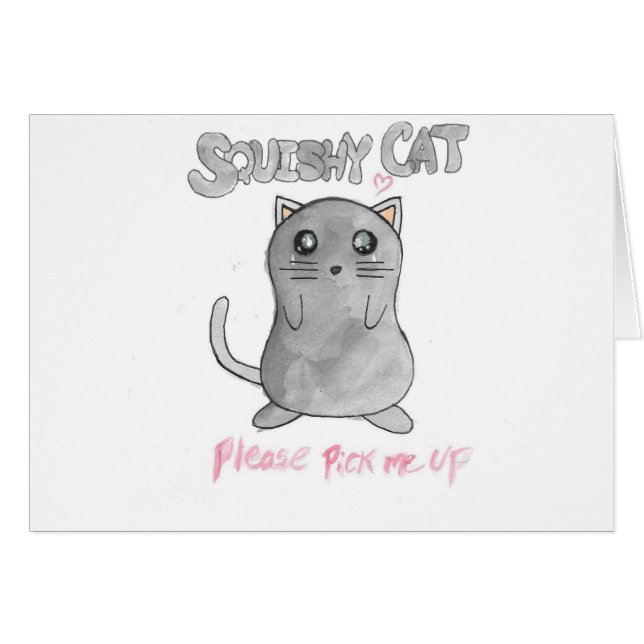 Squishy Cat- Please pick me up (Front Horizontal)