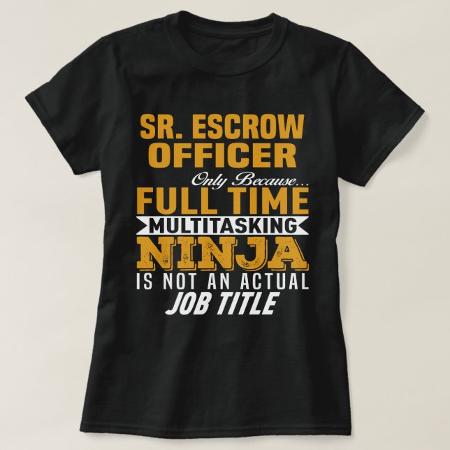 Sr. Escrow Officer T-Shirt (Design Front)