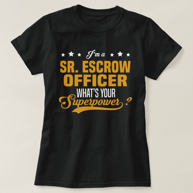 Sr. Escrow Officer T-Shirt (Design Front)