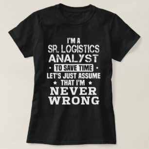 Sr. Logistics Analyst T-Shirt