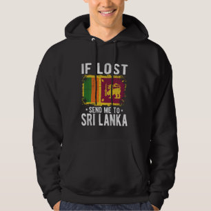 Sri Lanka Flag Souvenir - If lost send me to Sri L Hoodie