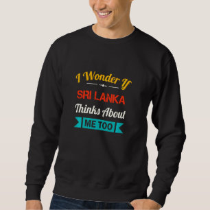 Sri Lanka Funny Quote Vintage Souvenir Sweatshirt