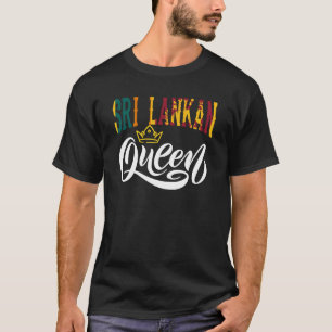 Sri Lankan Queen Sri Lanka Sri Lankan Sri Lanka Fl T-Shirt