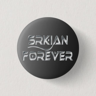 Srkian Forever Pinback Button