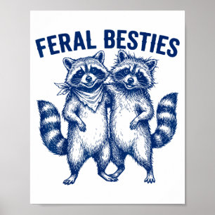 Ssum Feral Ies Matching Friend Twinning Funny Bff  Poster