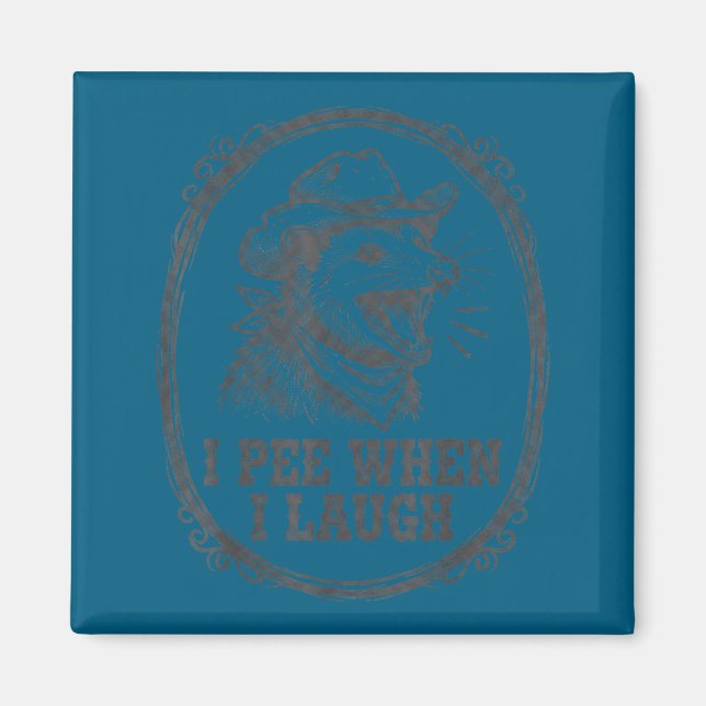 Ssum I Pee When I Laugh Funny Cowboy Humor  Magnet (Front)