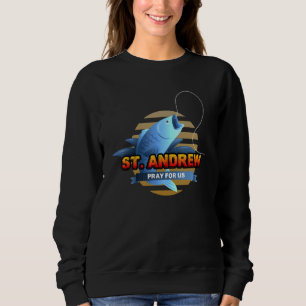 St Andrew Fishing Patron Saint Of Fisherman Cathol Sweatshirt
