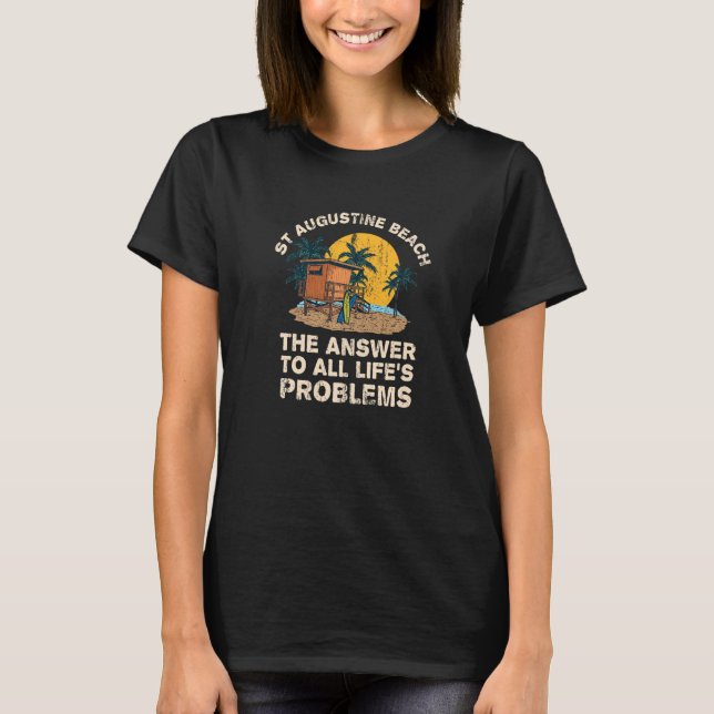 St Augustine Beach Answer To All Life's Problems V T-Shirt (Front)