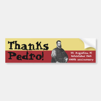 St. Augustine, Florida - 450th - Thanks, Pedro! Bumper Sticker