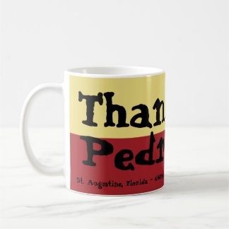 St. Augustine, Florida - 450th - Thanks, Pedro! Coffee Mug