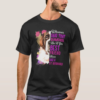 St Bernard Are A Girls Best Friend Dog Mama Mum Co T-Shirt