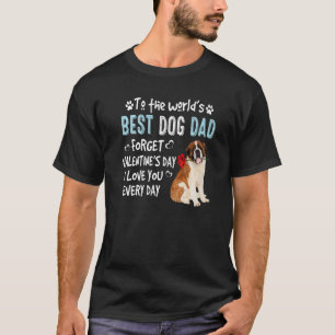 St Bernard Best Dog Dad Valentines Day Puppy T-Shirt