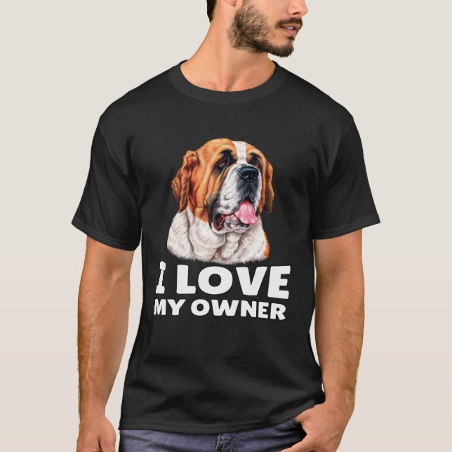 St Bernard Dog Owner I Love My Owner St Bernard T-Shirt (Front)