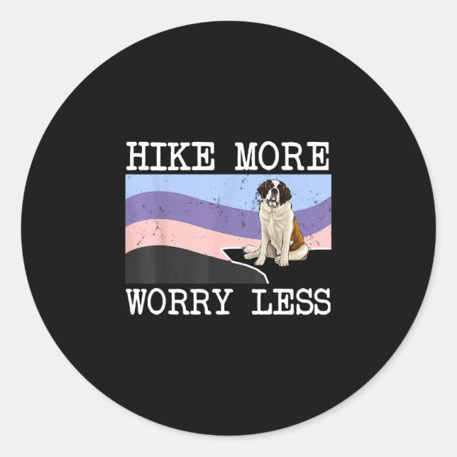St bernard hike more worry less graphic hiking  classic round sticker (Front)