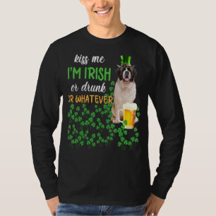 St Bernard Kiss Me I'm Irish Or Drunk Or Whatever T-Shirt