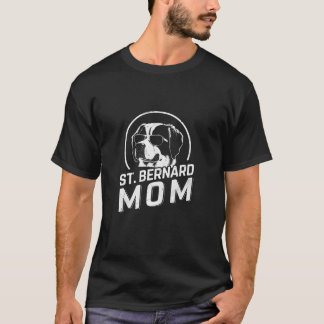 St Bernard Mum Dog Owner Gifts Women Funny Dog Mot T-Shirt