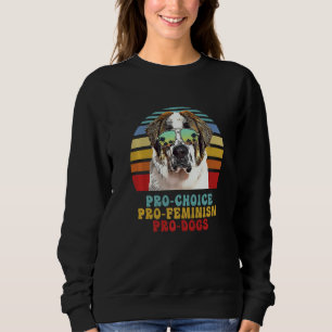 St Bernard Pro Choice Pro Feminism Pro Dogs Sweatshirt