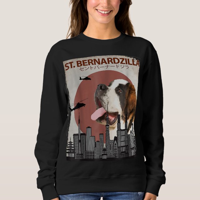 St. Bernardzilla Funny Saint Bernard Dog Lovers Su Sweatshirt (Front)
