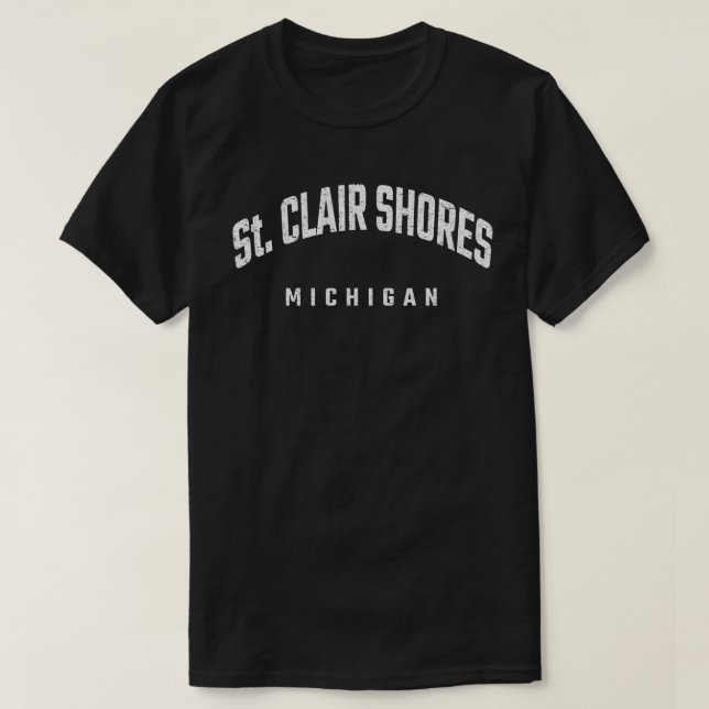 St. Clair Shores Michigan MI T-Shirt (Design Front)