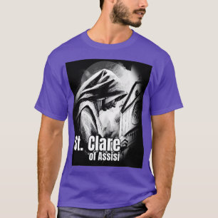 St Clare of Assisi Catholic Church Saints Religiou T-Shirt