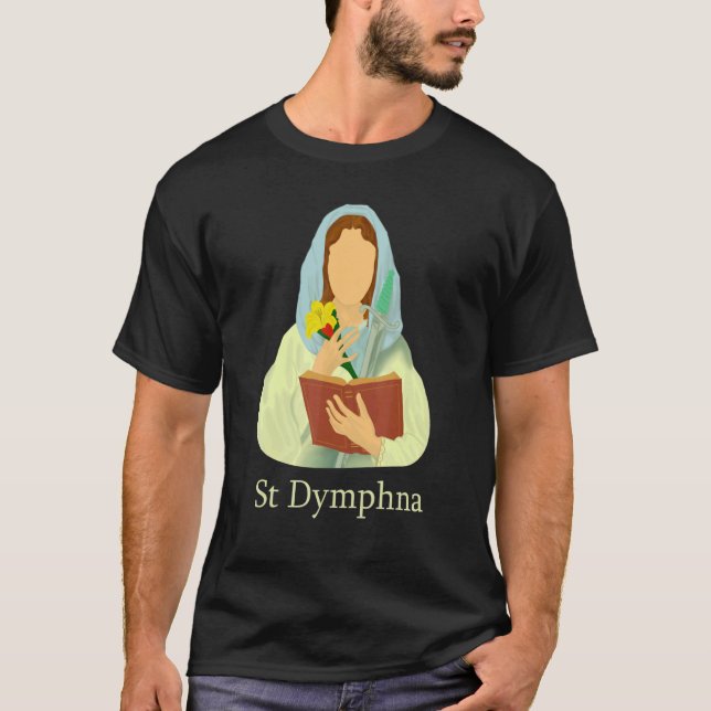 St Dymphna Purity Lily Patron Saint Mental Health  T-Shirt (Front)