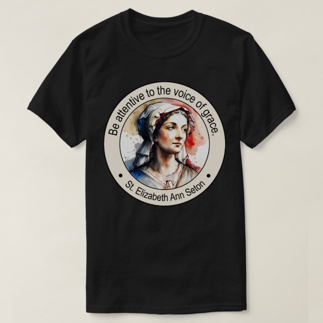 St Elizabeth Ann Seton Religious Quotes Gift Inspi T-Shirt (Design Front)