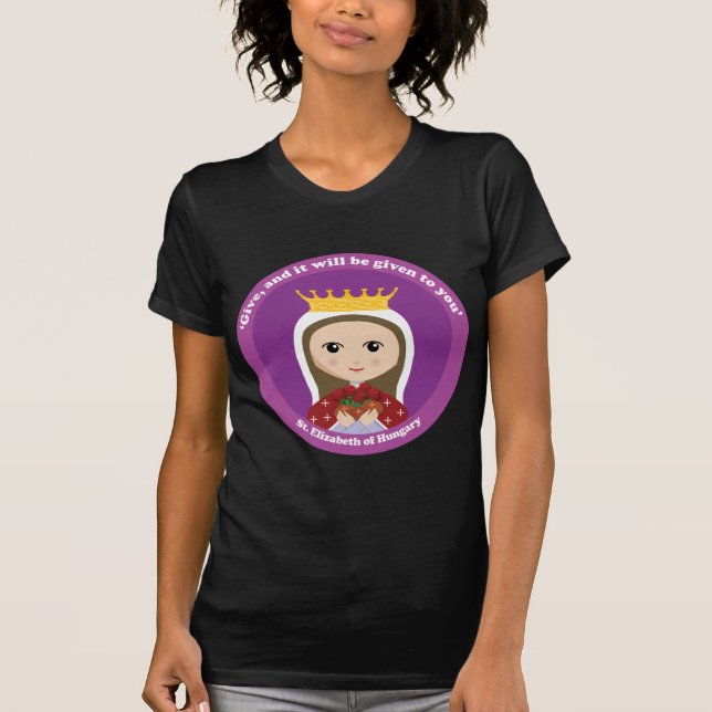 St. Elizabeth of Hungary T-Shirt (Front)