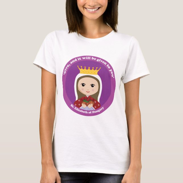 St. Elizabeth of Hungary T-Shirt (Front)