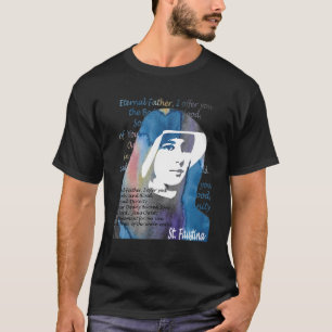 St Faustina Kowalska Great Love Catholic Quote Div T-Shirt