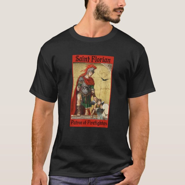 St Florian Patron Saint of Firefighters Fire Bless T-Shirt (Front)