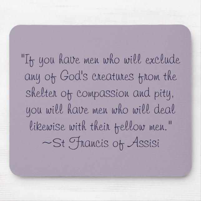 St. Francis Animal Compassion Quote Mouse Pad (Front)