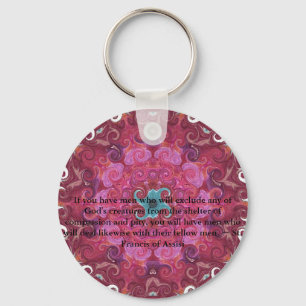 St. Francis of Assisi animal rights quote Key Ring