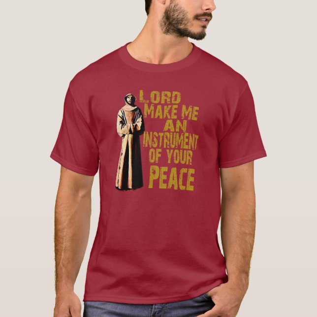 St Francis of Assisi quote Instrument of Peace T-Shirt (Front)