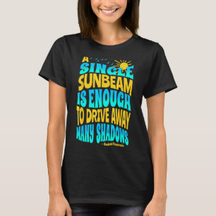 St Francis of Assisi Quotes Sunshine Health Cathol T-Shirt