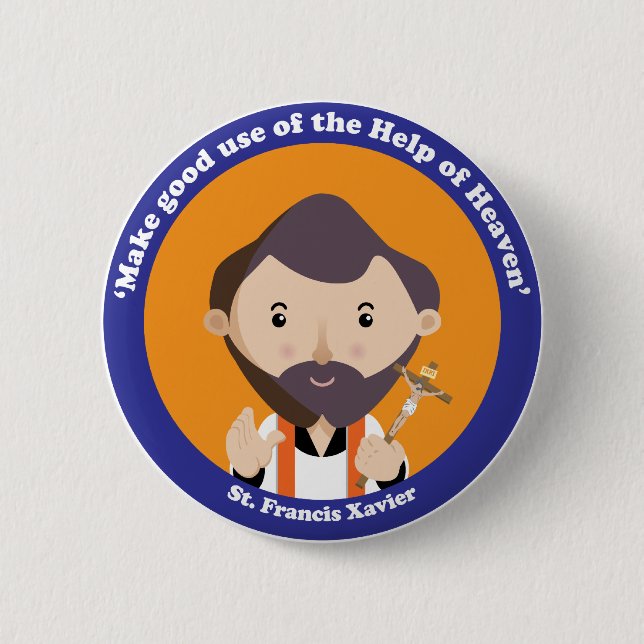 St. Francis Xavier 6 Cm Round Badge (Front)