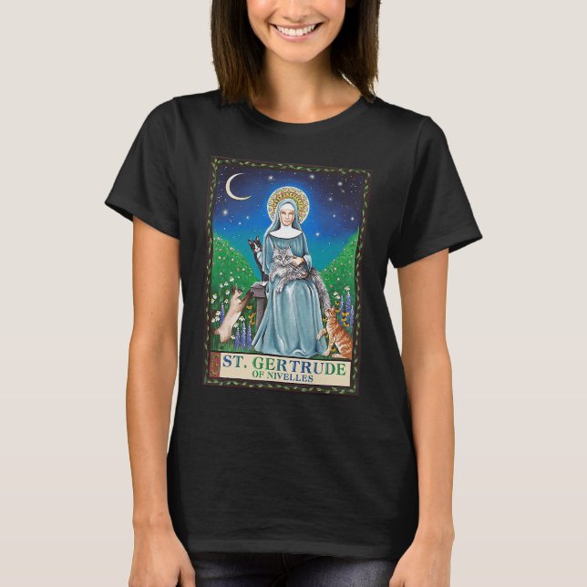 St Gertrude of Nivelles Patron Saint of Cats Gifts T-Shirt (Front)