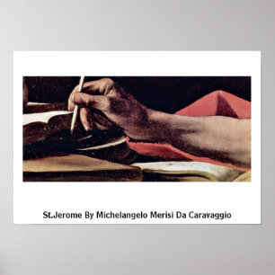 St.Jerome By Michelangelo Merisi Da Caravaggio Poster